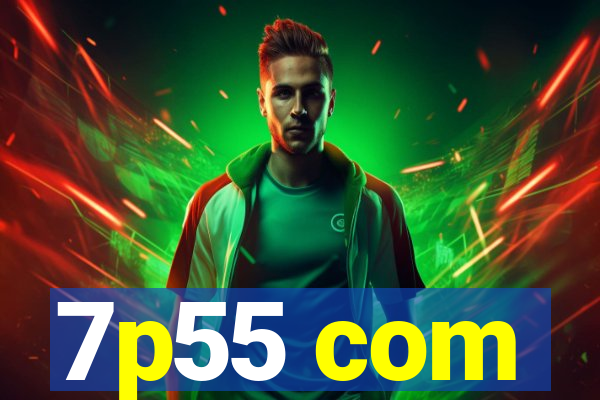 7p55 com